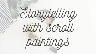 Storytelling through scroll paintings