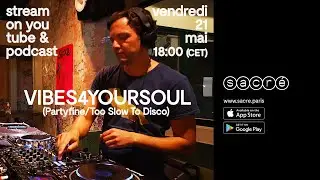 1h avec Vibes4YourSoul (Partyfine /Too Slow To Disco)