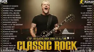 100 Timeless Classic Rock Tracks Queen ACDC Guns N Roses Metallica Bon Jovi