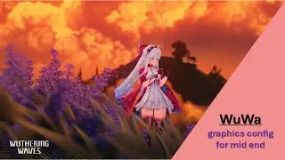 WuWa mid end graphics config for android fps+quality