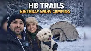 Birthday Snow Camping in Canada | Winter Tent Adventure with My Wife & Dog | HB Trails ❄️