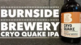 Burnside Cryo Quake DDH IPA By Burnside Brewery | British Craft Beer Review