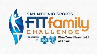 San Antonio Sports Fit Family Challenge - A Healthy San Antonio is our Goal