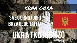 Crna Gora | Ukratko i Ubrzo | Brza geografija Crne Gore
