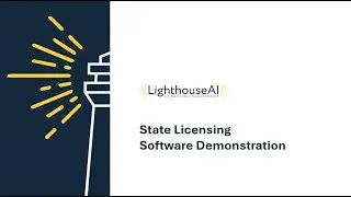 LighthouseAI State Licensing Software Demo - July 2025