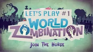 World Zombination Beginners Let's Play #1