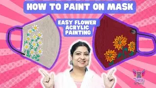 How To Paint On Masks | Easy Flower Painting On Mask | Fabric Painting Mask