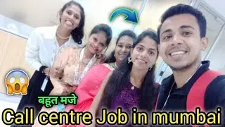 call centre job vlog | mumbai call centre me job kaise kare | #vlogs
