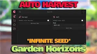 Garden Horizons Script *NO KEY* - INFINITE SEEDS, DUPE, AUTO HARVEST, AUTO SELL, AUTO BUY