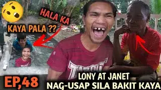 🇵🇭EP,48 JANEL AT LONY NAG USAP AT TINATAWANAN PA NI JANEL‼️BAKIT KAYO GANYAN ? 😭