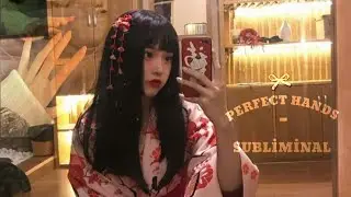 perfect hands subliminal⋆ ִֶָ ๋𓂃🎐 ⋆