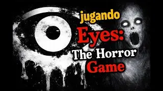 que miedo amigo😨/Eyes: The Horror Game