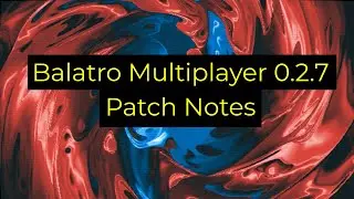 Balatro Multiplayer 0.2.7 Patch Notes