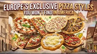 Europe's Exclusive Pizza Styles: You Won’t Find in America