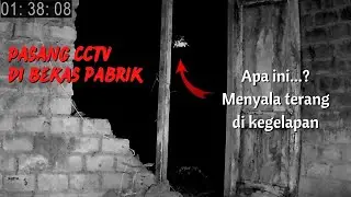 Banyak Fenomena Aneh - Eksperimen cctv di bekas pabrik