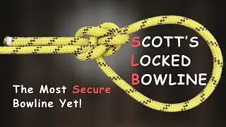 How to Tie a Scott's Locked Bowline (A Better Bowline Knot)