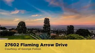 27602 Flaming Arrow Drive Rancho Palos Verdes, CA 90275 | George Fotion | Homes for Sale