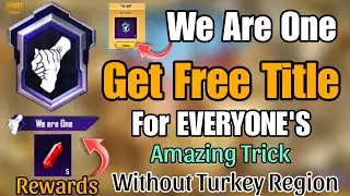 GET FREE PERMANENT TITLE ( WE ARE ONE ) FOR EVERYONE IN PUBG MOBILE #pubgtitle