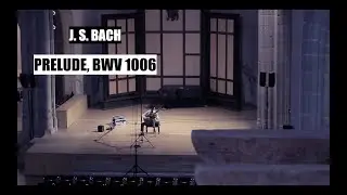 Bin Hu plays Bach Prelude BWV 1006