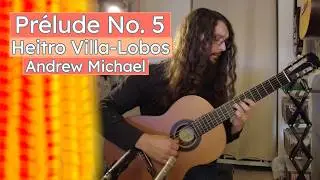 Prélude No. 5 by Heitor Villa-Lobos - Performed by Andrew Michael