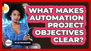 What Makes Automation Project Objectives Clear?