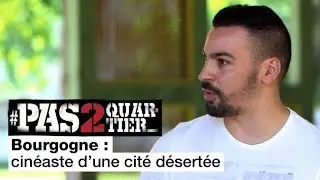 Bourgogne : cinéaste d'une cité désertée