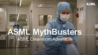 Разрушители мифов ASML, выпуск 6: Где точность встречается с безупречностью &ndash; объяснение принципов работы чистых помещений ASML | ASML