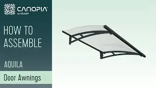 How to Assemble Aquila™ & Capella™ Door Awning | Canopia by Palram