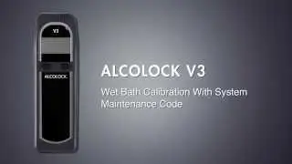 ALCOLOCK&trade; V3 ALCOSIM Calibration With System Maintenance Code Training Video