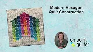 Modern Hexagon Quilt Construction