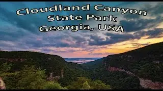 Cloudland Canyon State Park, Georgia:  Fun Foto Tips and Trips Episode #12