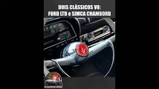 CL&Aacute;SSICOS V8: Ford LTD e SIMCA Chambord