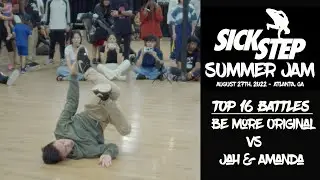 Sick Step Summer Jam 2022 | Top 16 | Be More Original Vs Jah & Amanda