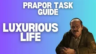 Luxurious Life - Prapor Task Guide - Escape From Tarkov