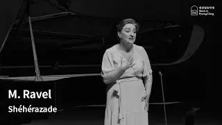 [The 22nd MPyC] M. Ravel - Shéhérazade (Ailish Tynan)