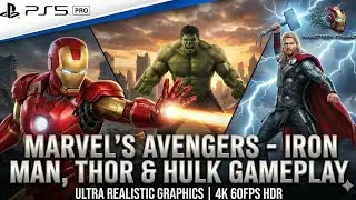 EP 1 Marvel's Avengers - Ironman, Thor and Hulk Gameplay | ULTRA Realistic Graphics[4K60FPSHDR]