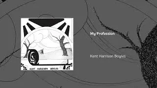 Kent Harrison Boyles | My Profession