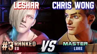 SF6 ▰ LESHAR (#3 Ranked Ed) vs CHRIS WONG (Luke) ▰ High Level Gameplay