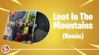Fortnite - Loot In The Mountains (Nite Gamic Remix) - Lobby Music Pack