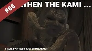 #65 FINAL FANTASY XIV: Endwalker - When The Kami Answer