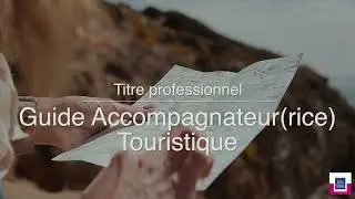 Formation professionnelle : Guide Accompagnateur(trice) Touristique
