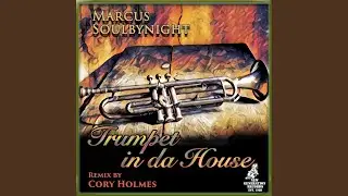 Trumpet In Da House (Corey Holmes Remix)