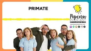 Primate: brilliant gore, zero logic I Popcorn Podcast
