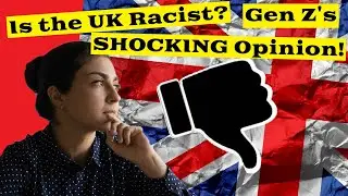 Gen Z's Take on the UK: Racism, National Pride & the Fight for the Country