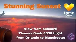 Beautiful Sunset | Viewed from onboard Thomas Cook A330 Flight from Orlando to Manchester