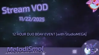 [VTuber] DUO BDAY 12 HOUR STREAM | w/ StudioMEGA (Part 1/2)