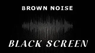 Deep Brown Noise Rumble (Low Frequency) | ADHD Focus & Sleep | 5 Hours Black Screen