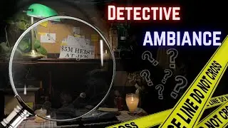 Immersive Dark Academia Detective Ambiance (Real Set, no AI) | Solving a High Profile Case (2h25)