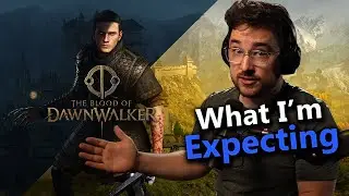 Setting Realistic Expectations for The Blood of Dawnwalker...