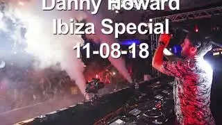 Danny Howard Ibiza Special - 11-08-18, Radio1 (redone for copyright)